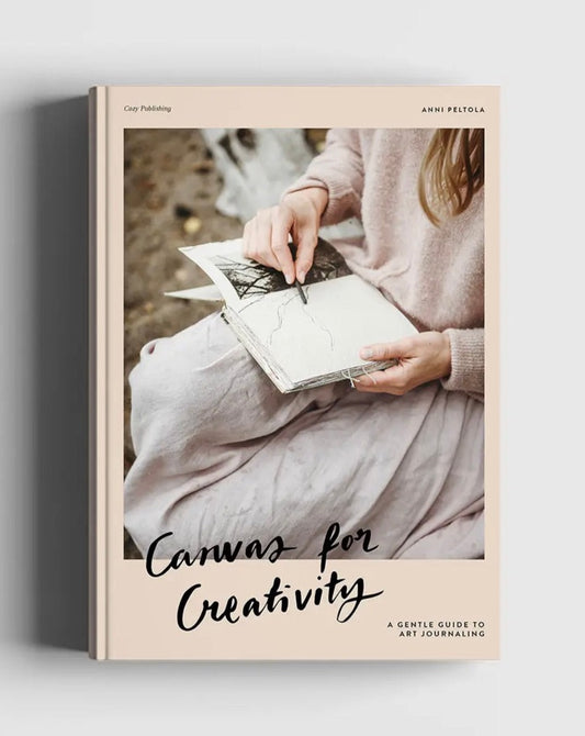 Canvas for Creativity - A Gentle Guide to Art Journaling
