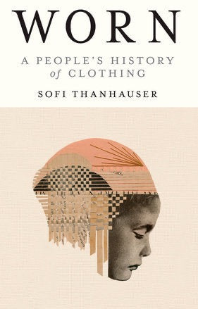 Worn: A People's History of Clothing