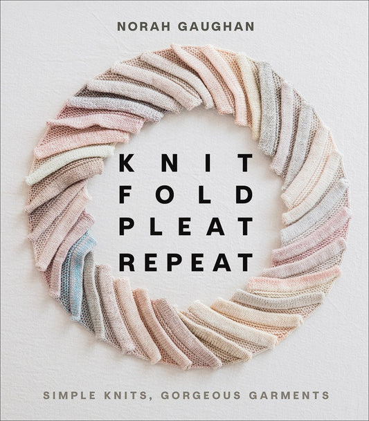Book cover of 'Knit Fold Pleat Repeat' by Norah Gaughan with a colorful knitted wreath design.