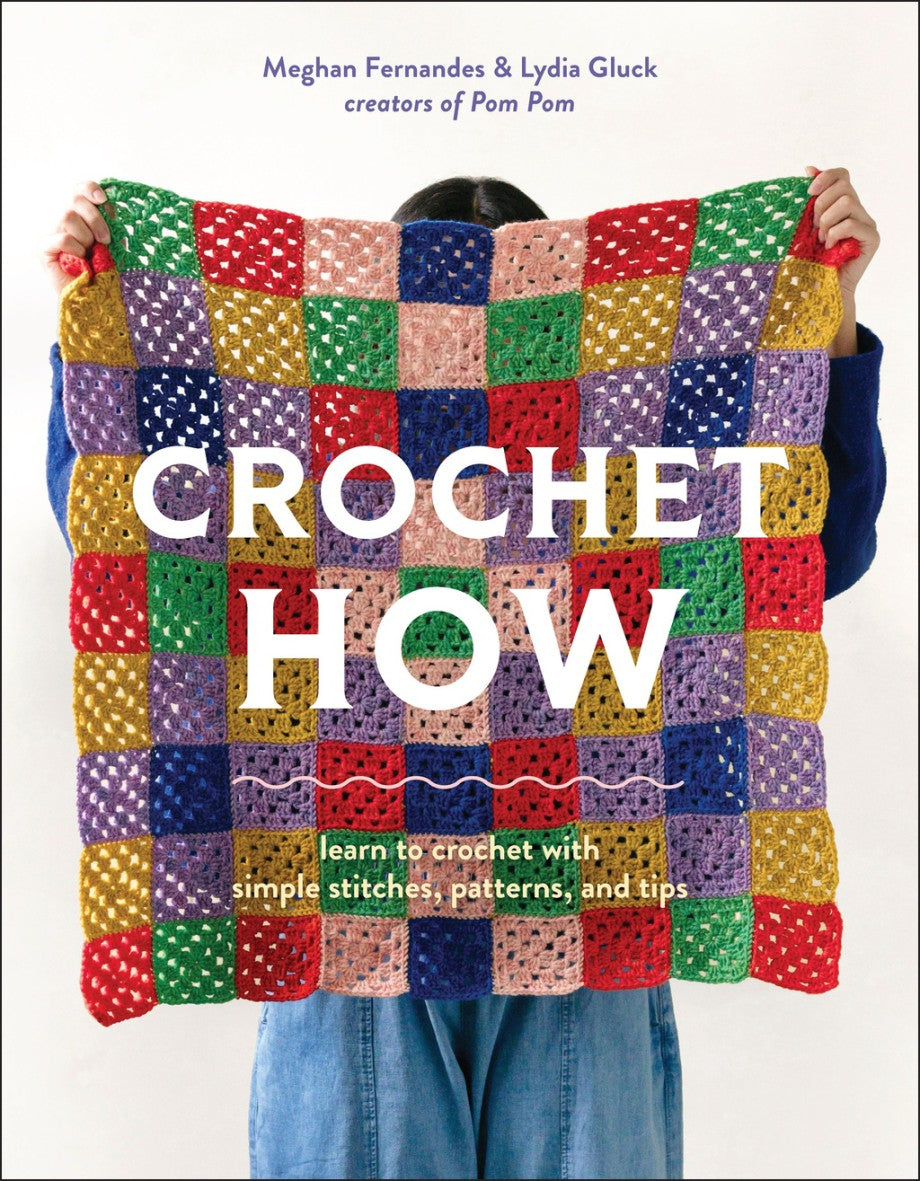 Book cover of 'Crochet How' with a colorful crocheted blanket and text by Meghan Fernandes & Lydia Gluck.
