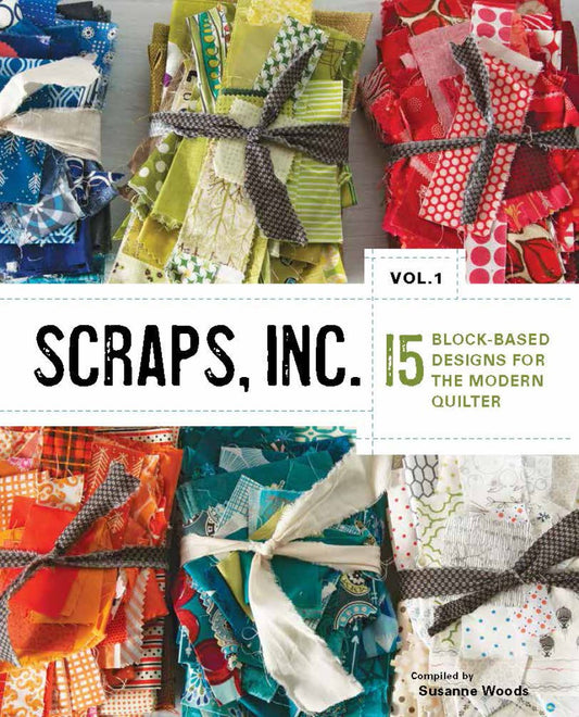 Book cover of 'Scraps, Inc.' with colorful fabric scraps and text about block-based designs for modern quilters.